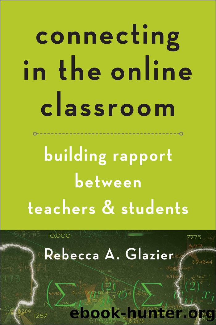 Connecting in the Online Classroom by Glazier Rebecca A.;