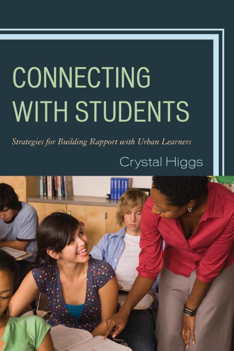 Connecting with Students: Strategies for Building Rapport with Urban Learners by Crystal Higgs