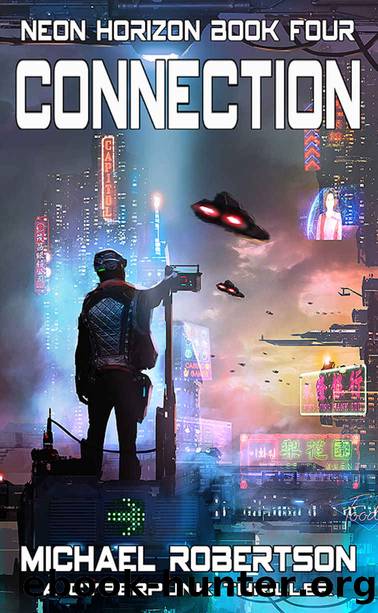 Connection: A Cyberpunk Thriller (Neon Horizon Book 4) by Michael Robertson