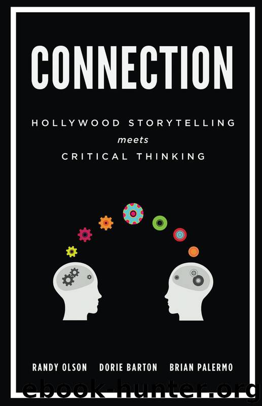 Connection: Hollywood Storytelling meets Critical Thinking by Randy Olson & Dorie Barton & Brian Palermo