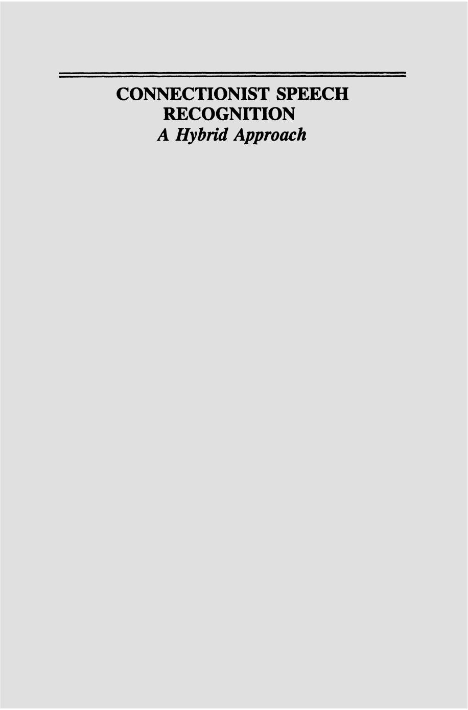 Connectionist Speech Recognition: A Hybrid Approach by Hervé A. Bourlard Nelson Morgan (auth.)