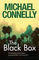 Connelly, Michael - Harry Bosch 16 - The Black Box by Connelly Michael