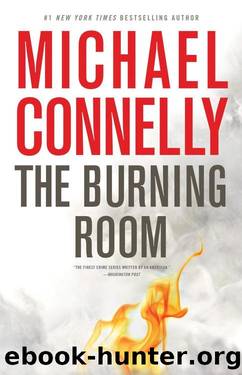 Connelly, Michael - Harry Bosch 17 - The Burning Room by Connelly Michael