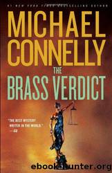 Connelly, Michael - Mickey Haller 02 - the Brass Verdict by Connelly Michael