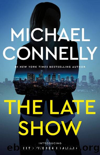 Connelly, Michael - Renee Ballard 01 - The Late Show by Connelly Michael