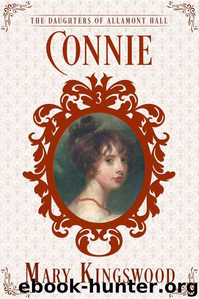 Connie (The Daughters of Allamont Hall Book 3) by Mary Kingswood