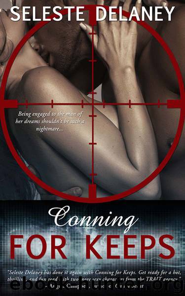 Conning For Keeps (An Agents of TRAIT Novella) (Entangled Flaunt) by deLaney Seleste