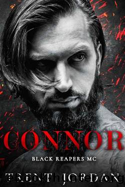 Connor: An MC Romance (Black Reapers MC Book 10) by Trent Jordan