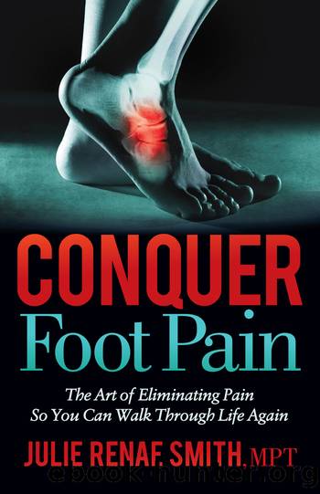 Conquer Foot Pain by Julie Renae Smith