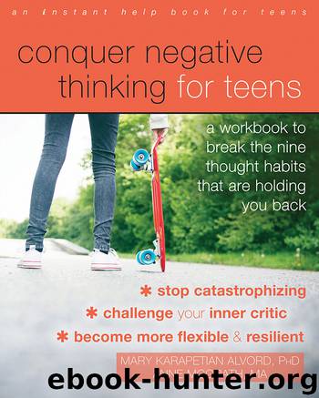 Conquer Negative Thinking for Teens by Mary Karapetian Alvord & Anne McGrath