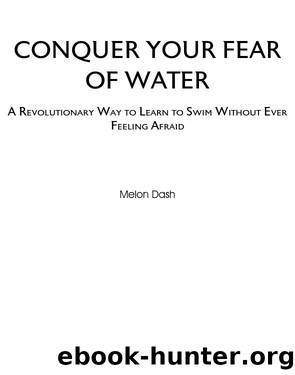 Conquer Your Fear of Water by Melon Dash