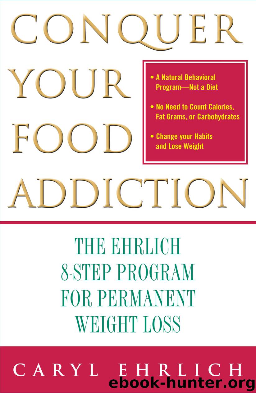 Conquer Your Food Addiction by Caryl Ehrlich