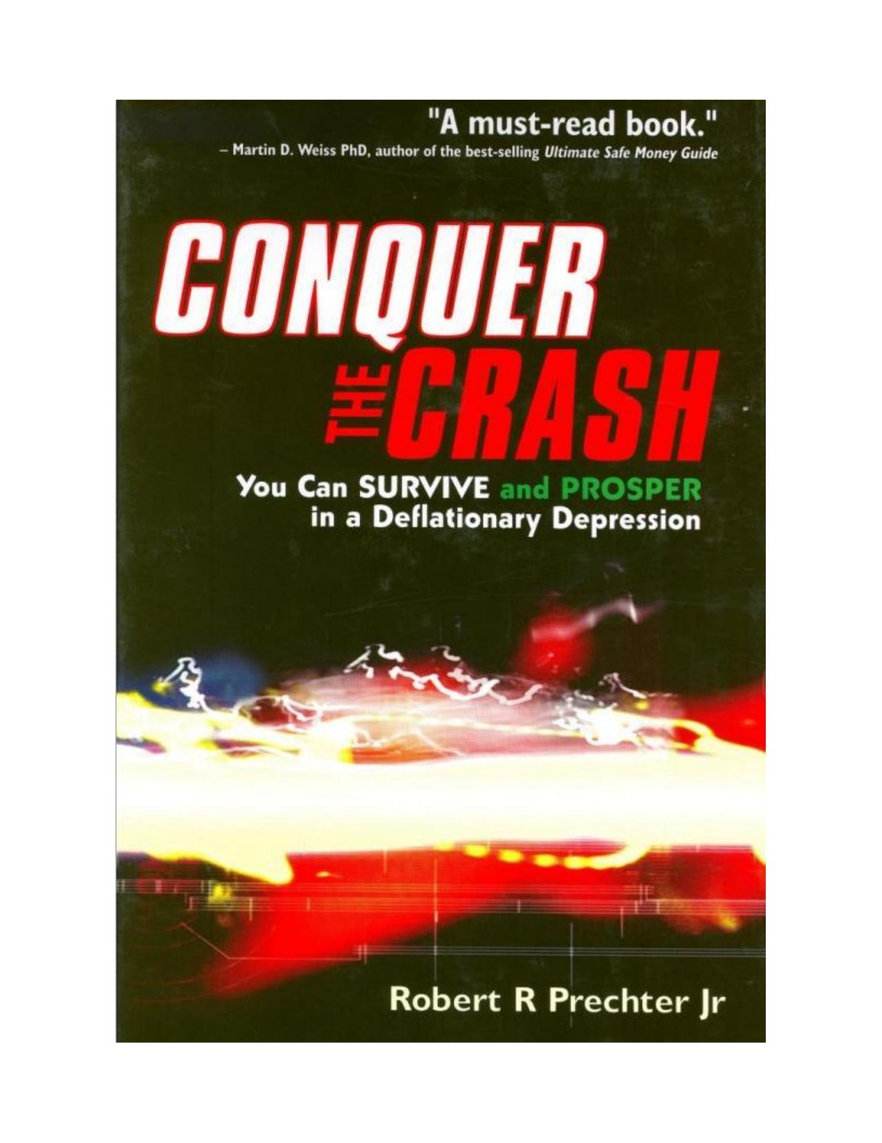 Conquer the Crash: You Can Survive and Prosper in a Deflationary Depression by Robert R. Prechter Jr