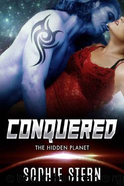 Conquered (The Hidden Planet Book 1) by Sophie Stern