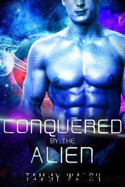 Conquered by the Alien: A Scifi Alien Romance (Fated Mates of the Titan Empire Book 4) by Tammy Walsh