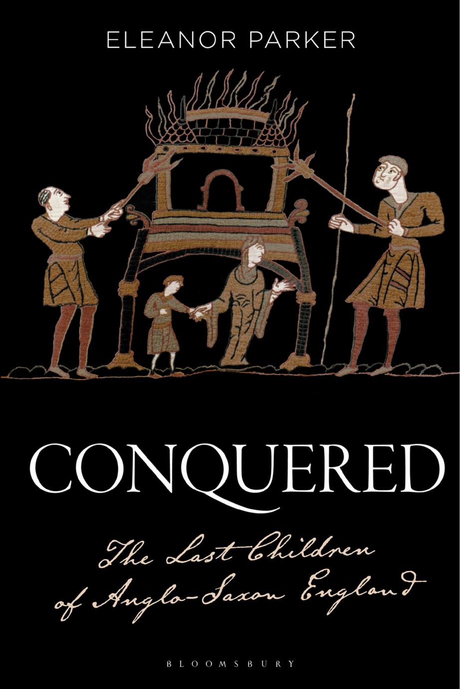Conquered: The Last Children of Anglo-Saxon England by Eleanor Parker