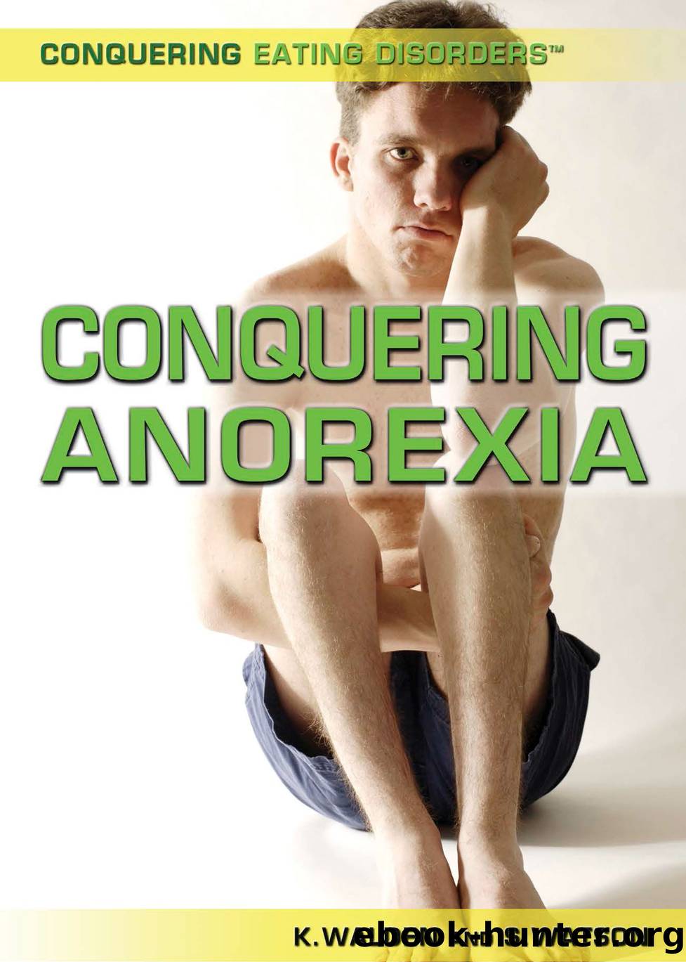 Conquering Anorexia by Katherine Walden
