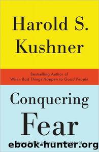Conquering Fear by Harold Kushner