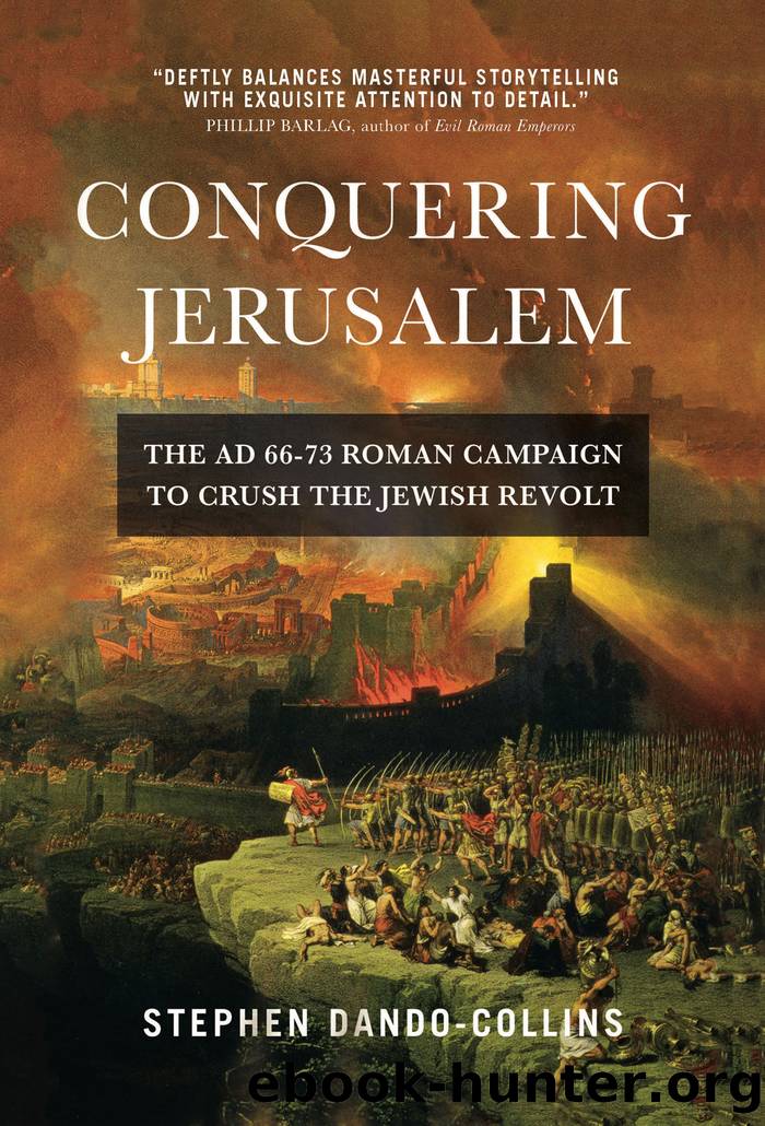 Conquering Jerusalem: The AD 66â73 Roman Campaign to Crush the Jewish Revolt by Stephen Dando-Collins