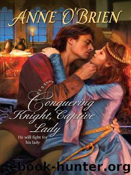 Conquering Knight,Captive Lady by Anne O'Brien