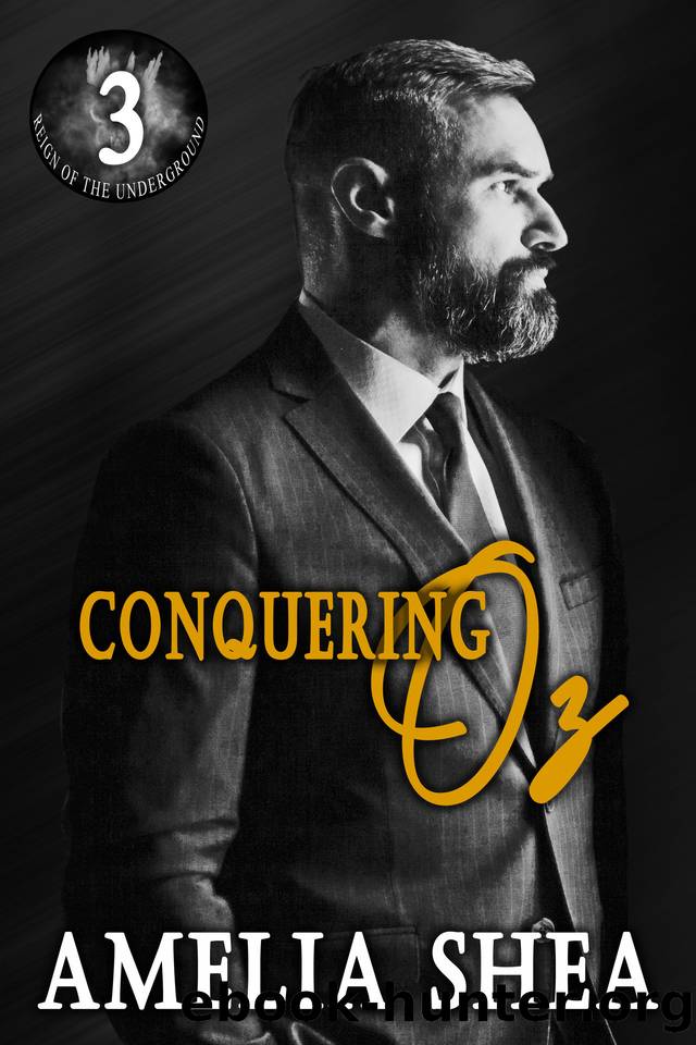 Conquering Oz (Reign of the Underground Book 3) by Shea Amelia