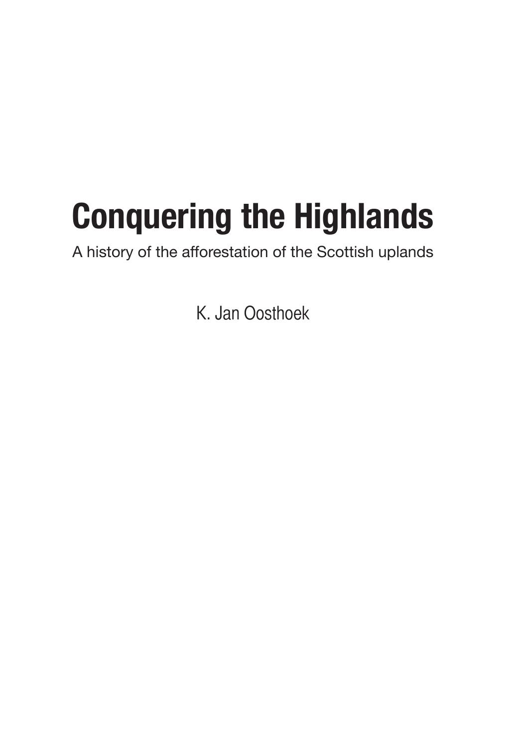 Conquering the Highlands: A history of the afforestation of the Scottish uplands by Jan Oosthoek