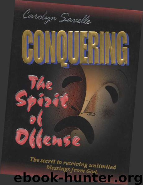 Conquering the Spirit of Offense by Carolyn Savelle