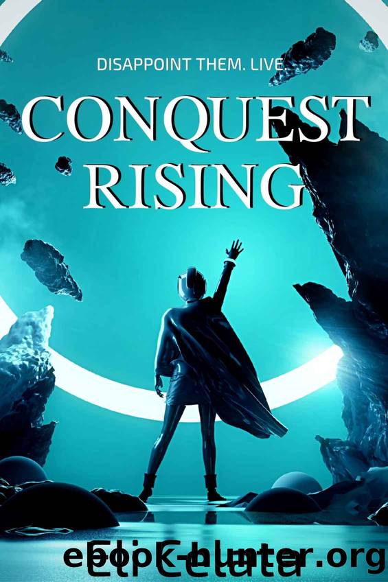 Conquest Rising by Eli Celata