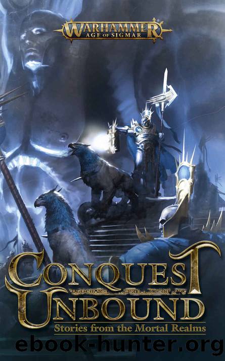 Conquest Unbound: Stories from the Mortal Realms (Warhammer Age of Sigmar) by unknow