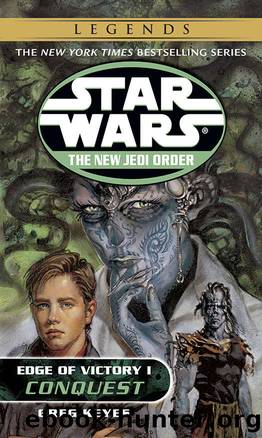 Conquest: Star Wars Legends: Edge of Victory, Book I (Star Wars: The New Jedi Order 7) by Greg Keyes