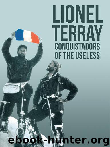 Conquistadors of the Useless by Roberts David Terray Lionel Sutton Geoffrey
