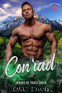 Conrad: A Small Town Romance (Heroes of Tracy Creek Book 4) by Emily Evans