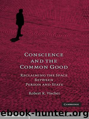 Conscience and the Common Good by Robert K. Vischer