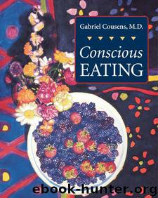 Conscious Eating: Second Edition by Gabriel Cousens Md