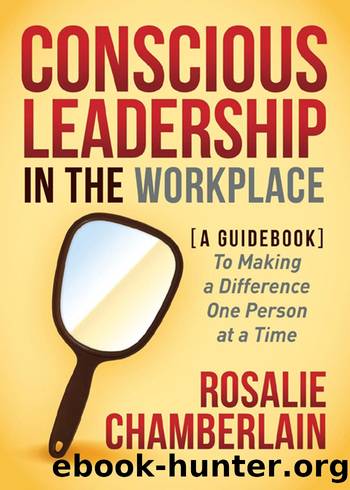 Conscious Leadership in the Workplace by Chamberlain Rosalie;