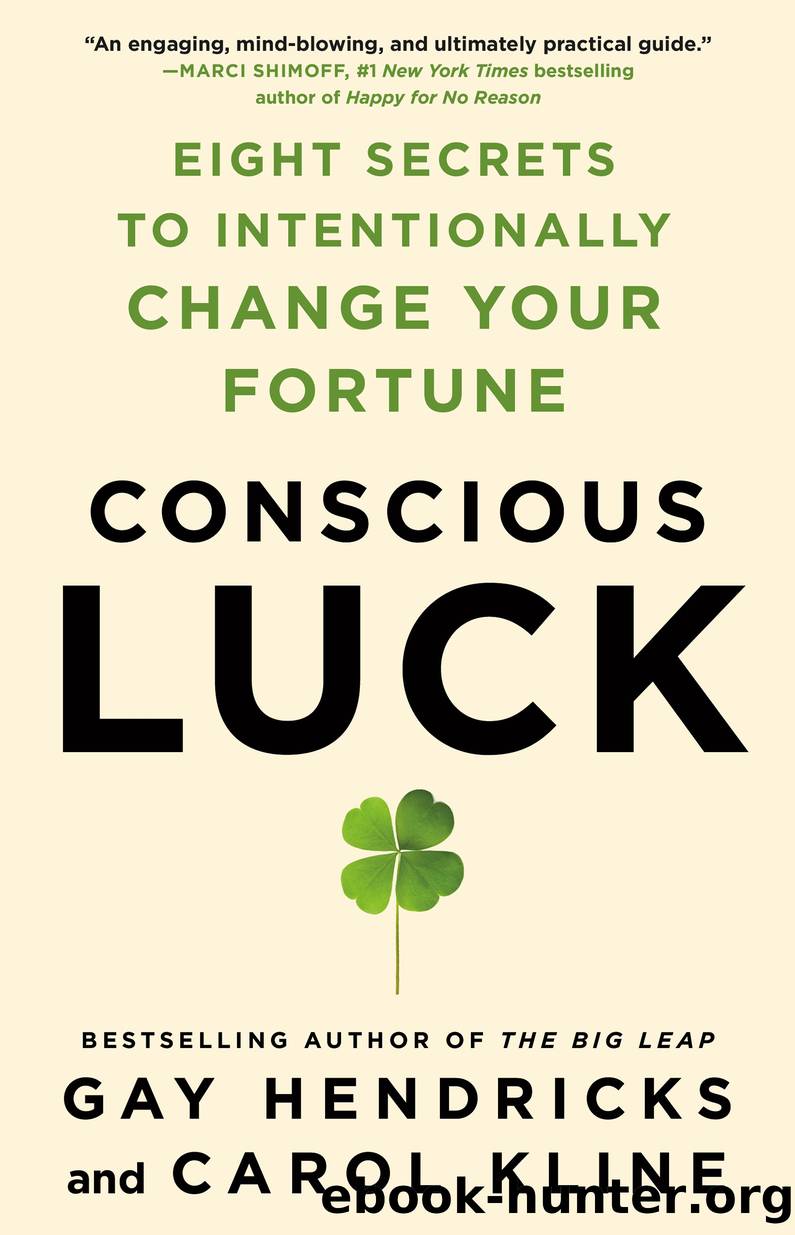 Conscious Luck by Gay Hendricks PH.D