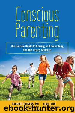 Conscious Parenting by Gabriel Cousens M.D. & Leah Lynn
