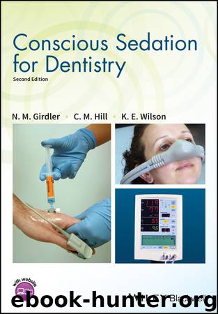 Conscious Sedation for Dentistry by N. M. Girdler & C. M. Hill & K. E. Wilson
