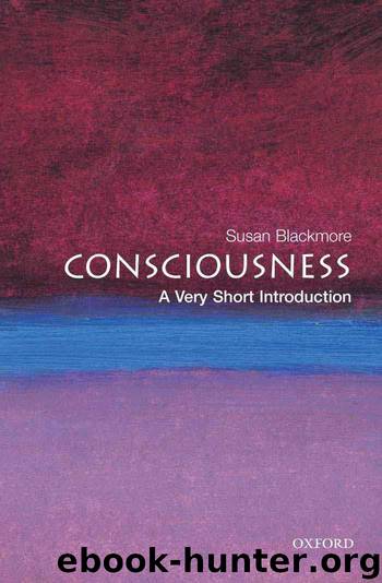 Consciousness - A Very Short Introduction by Susan Blackmore