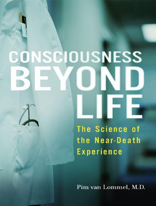 Consciousness Beyond Life by Pim van Lommel