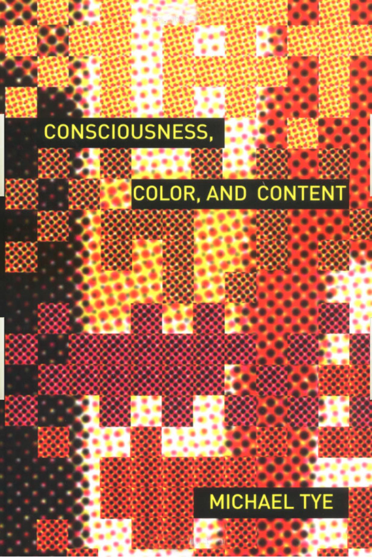 Consciousness, color, and content by Michael Tye