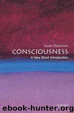 Consciousness: a very short introduction by Susan Blackmore