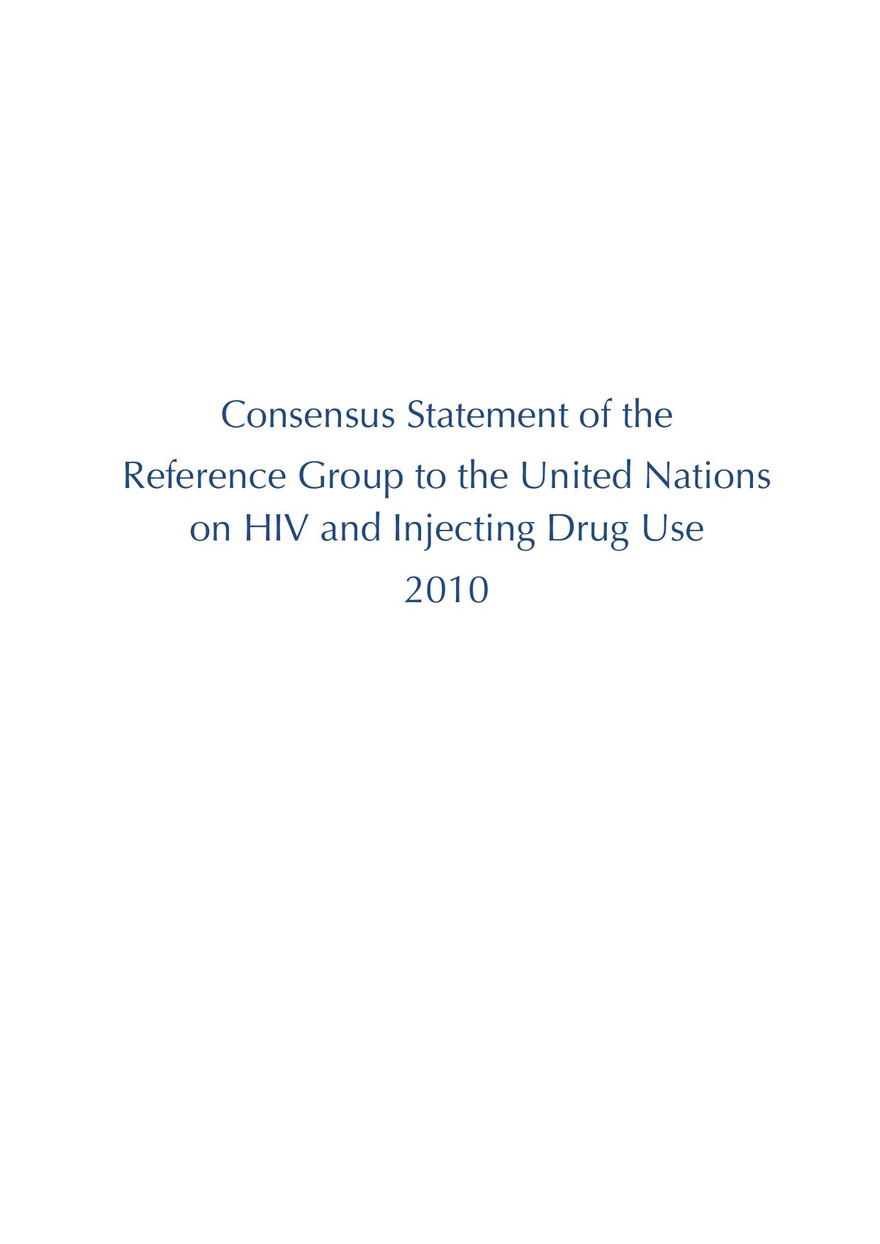 Consensus Statement of the Reference Group to the United Nations on HIV and Injecting Drug Use (2010) by z2217054