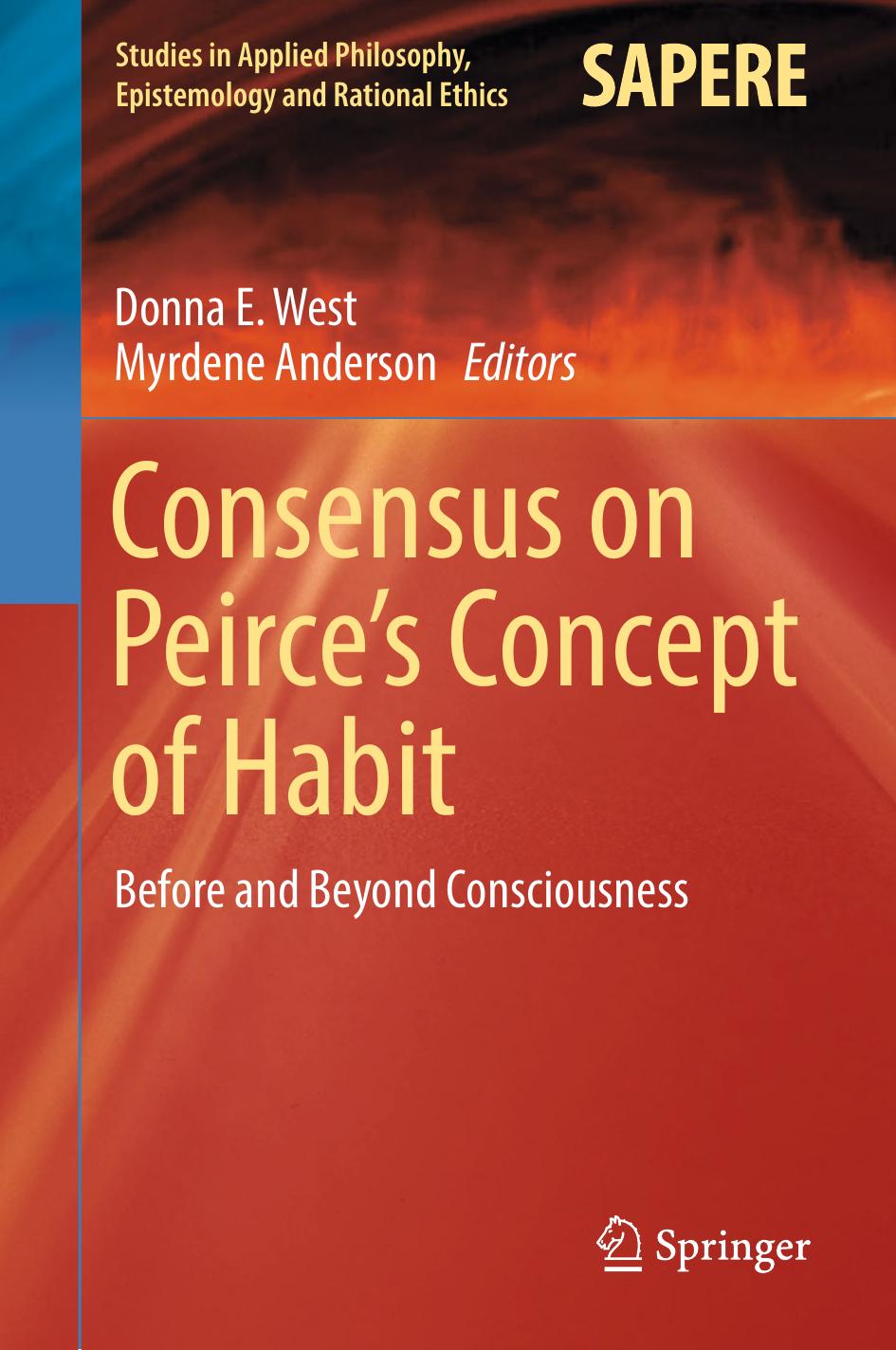 Consensus on Peirce’s Concept of Habit: Before and Beyond Consciousness by Unknow