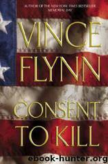 Consent To Kill by Vince Flynn
