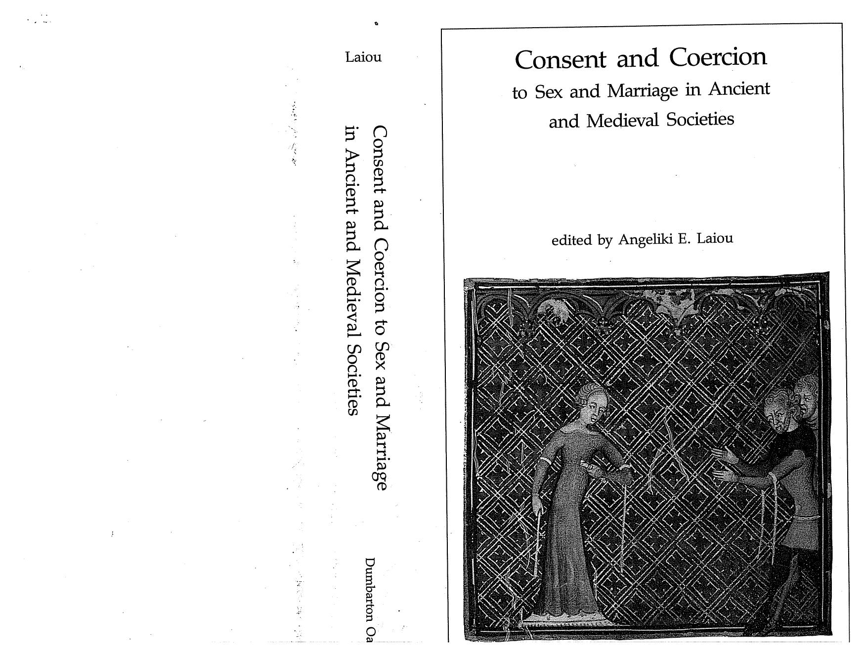 Consent and Coercion to Sex and Marriage in Ancient and Medieval Societies by Laiou Angeliki (ed.)