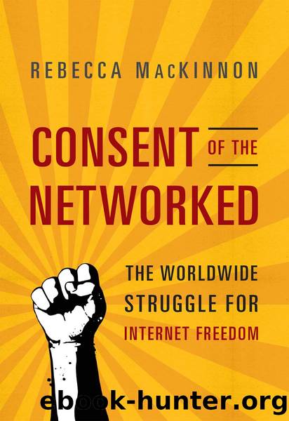 Consent of the Networked by Rebecca MacKinnon