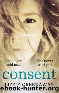 Consent: a gripping psychological suspense thriller by Lizzie Greenaway