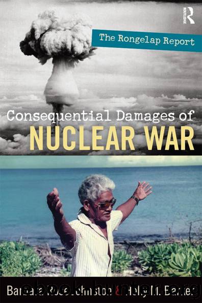 Consequential Damages of Nuclear War by Barbara Rose Johnston Holly M Barker