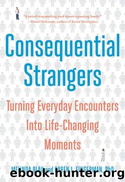 Consequential Strangers: Turning Everyday Encounters Into Life-Changing Moments by Melinda Blau & Karen L. Fingerman